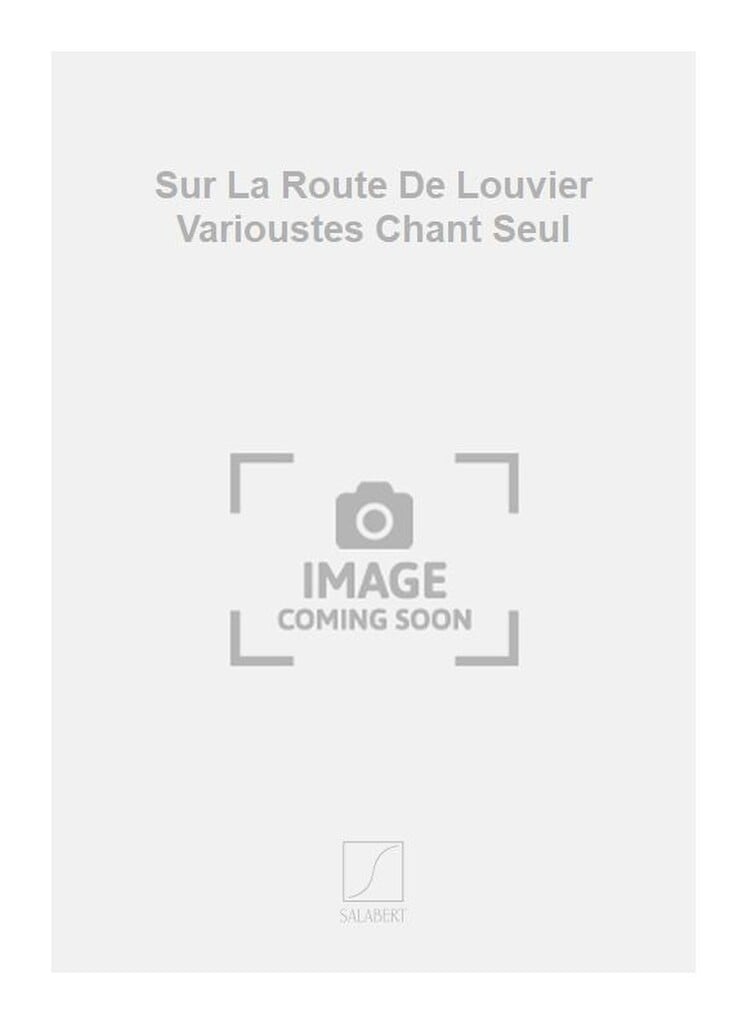 Sur La Route De Louvier Varioustes Chant Seul
